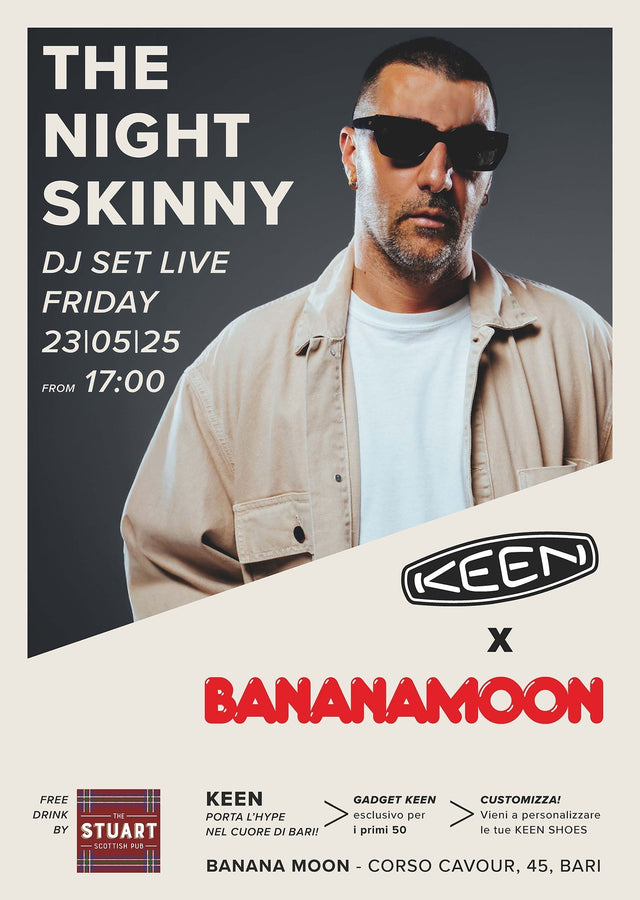 Locandina evento KEEN x Banana Moon a Bari con DJ set live di The Night Skinny il 23 maggio 2025 – gadget esclusivi, customizzazione sandali e free drink by Stuart Pub